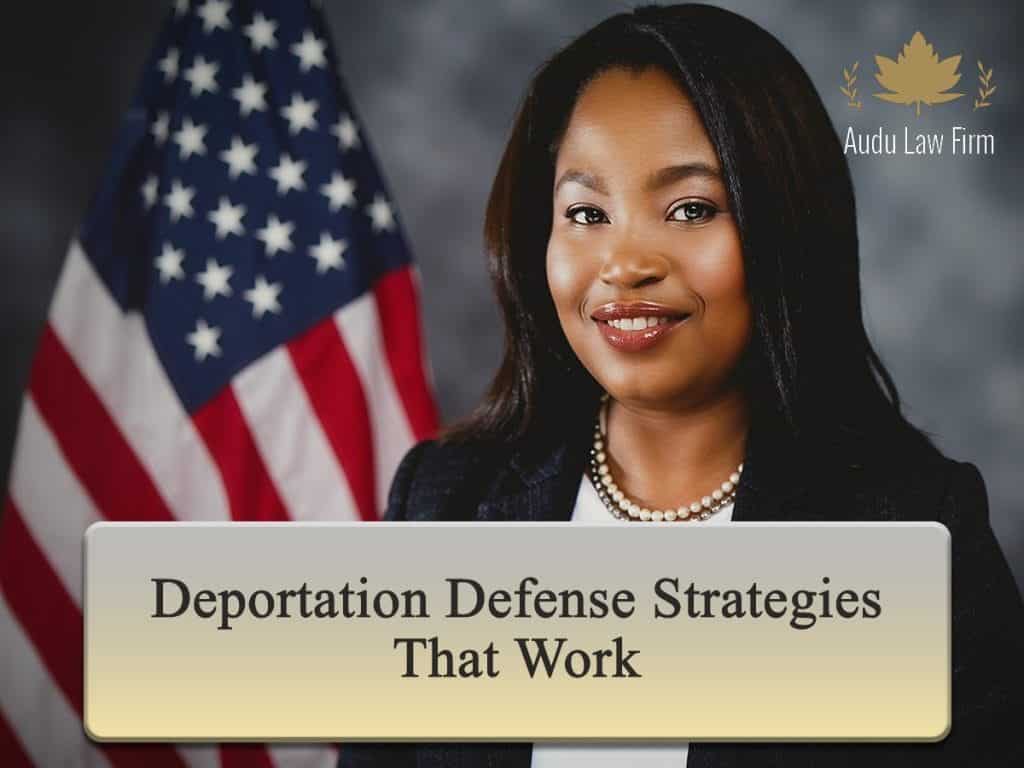 Deportation Defense Strategies That Work 1 Deportation Defense Strategies That Work