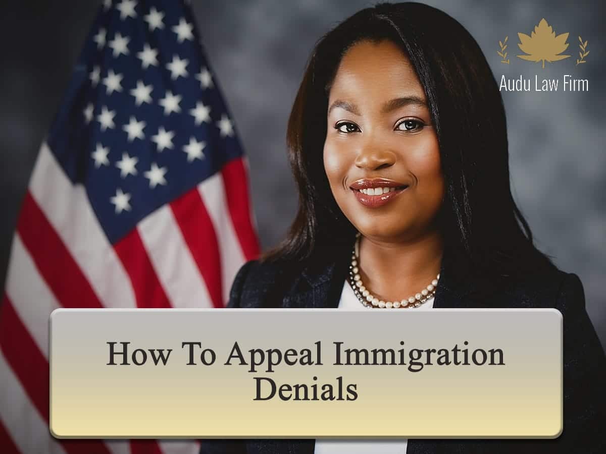 How to Appeal Immigration Denials