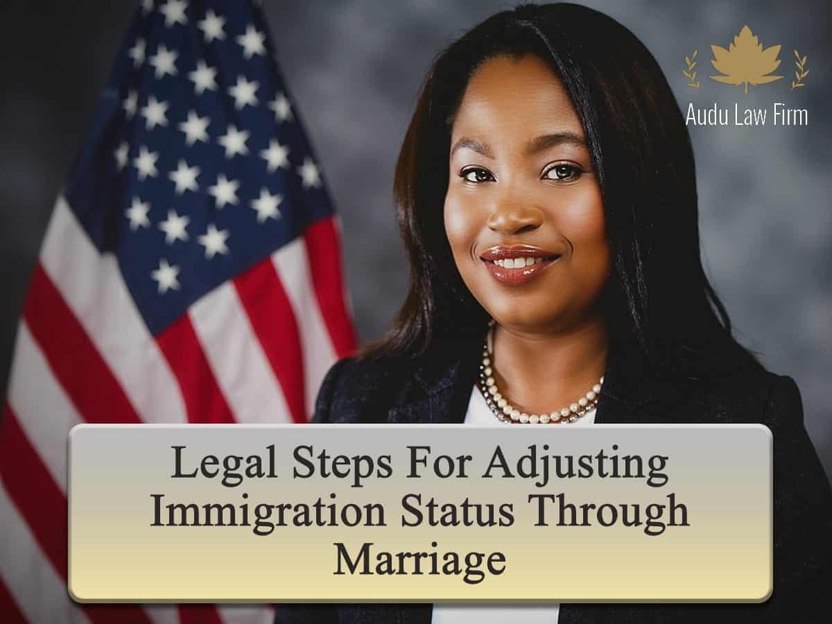 Legal Steps for Adjusting Immigration Status Through Marriage